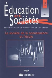 Education et sociétés, n° 15. La société de la connaissance et l'école