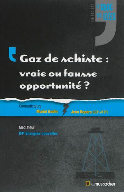 Gaz de schiste : vraie ou fausse opportunité ?