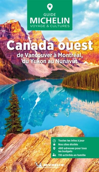 Canada Ouest : de Vancouver à Montréal, du Yukon au Nunavut
