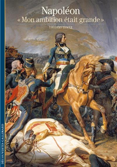 Napoléon : Mon ambition était grande Napoléon : Mon ambition était grande