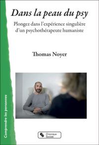 Dans la peau du psy : plongez dans l'expérience singulière d'un psychothérapeute humaniste