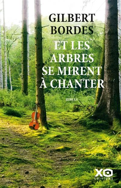 Et les arbres se mirent à chanter