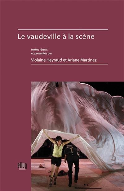 Le vaudeville à la scène Le vaudeville à la scène