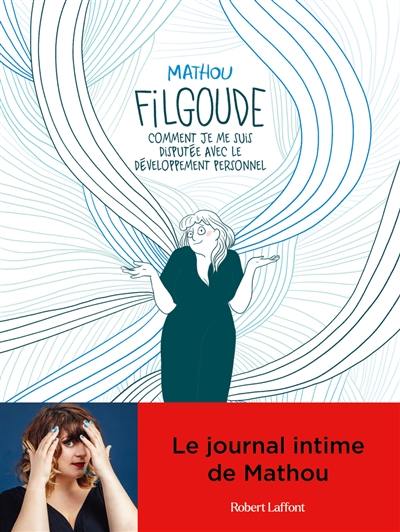 Filgoude : comment je me suis disputée avec le développement personnel Filgoude : comment je me suis disputée avec le développement personnel