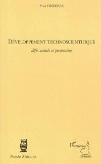 Développement technoscientifique : défis actuels et perspectives