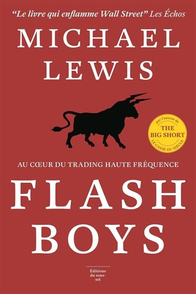 Flash boys : histoire d'une révolte à Wall Street Flash boys : histoire d'une révolte à Wall Street