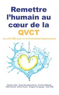 Remettre l’humain au coeur de la QVCT : Les soft skills pour un environnement épanouissant