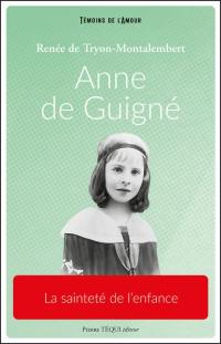 Anne de Guigné : la sainteté de l'enfance
