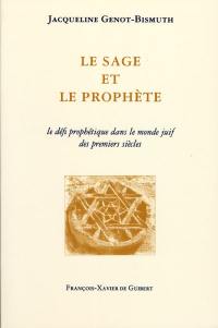 Le sage et le prophète : le défi prophétique dans le monde juif des premiers siècles