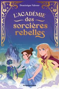 L'académie des sorcières rebelles. Vol. 1