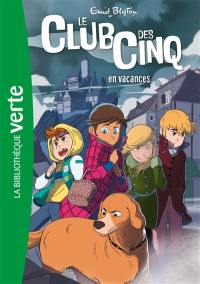 Le club des Cinq. Vol. 4. Le club des Cinq en vacances Le club des Cinq. Vol. 4. Le club des Cinq en vacances