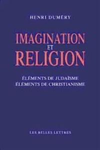 Imagination et religion : éléments de judaïsme, éléments de christianisme