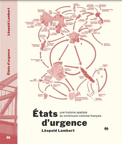 Etats d'urgence : une histoire spatiale du continuum colonial français