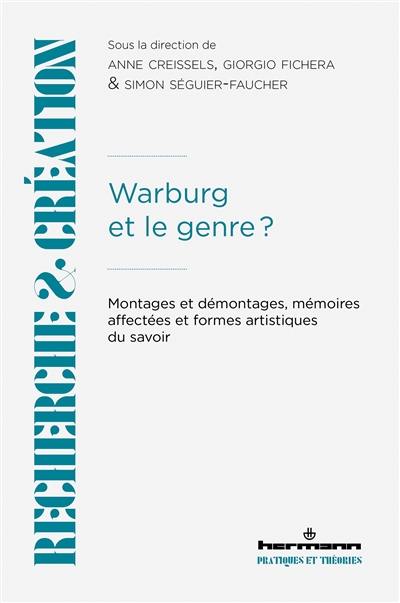 Warburg et le genre ? : montages et démontages, mémoires affectées et formes artistiques du savoir