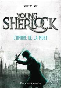 Young Sherlock. Vol. 1. L'ombre de la mort