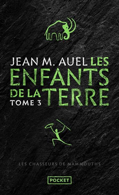 Les enfants de la Terre. Vol. 3. Les chasseurs de mammouths Les enfants de la Terre. Vol. 3. Les chasseurs de mammouths