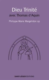 Dieu Trinité : avec Thomas d'Aquin