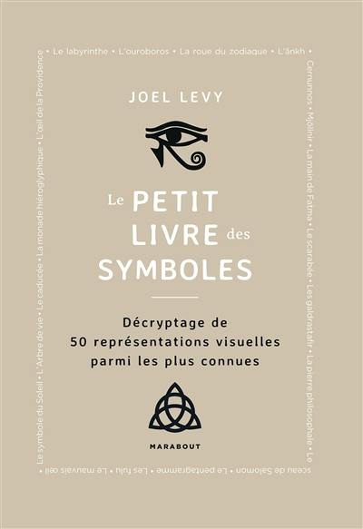Le petit livre des symboles : décryptage de 50 représentations visuelles parmi les plus connues