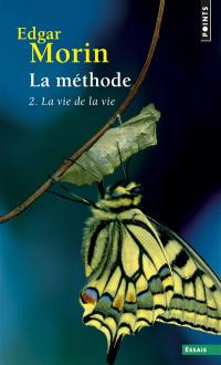 La Méthode. Vol. 2. La Vie de la vie