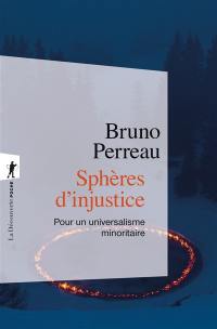 Sphères d'injustice : pour un universalisme minoritaire