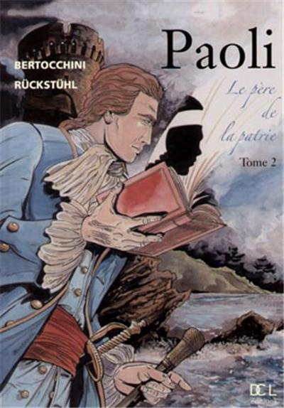 Paoli. Vol. 2. Le père de la patrie Paoli. Vol. 2. Le père de la patrie