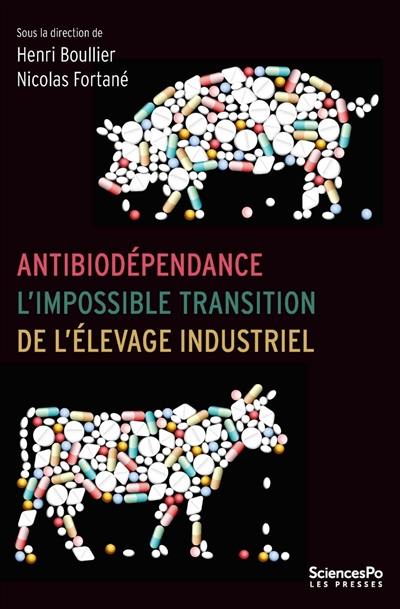 Antibiodépendance : l'impossible transition de l'élevage industriel Antibiodépendance : l'impossible transition de l'élevage industriel