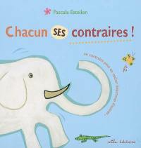 Chacun ses contraires ! : un contraire peut en cacher beaucoup d'autres...