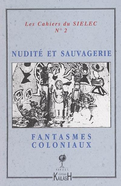 Nudité, sauvagerie, fantasmes coloniaux dans les littératures coloniales