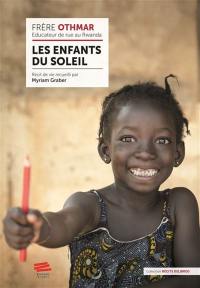 Les enfants du soleil : frère Othmar, éducateur de rue au Rwanda