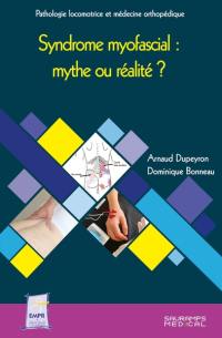 Syndrome myofascial : mythe ou réalité ?