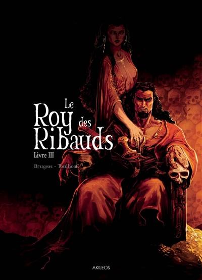 Le roy des Ribauds. Vol. 3 Le roy des Ribauds. Vol. 3