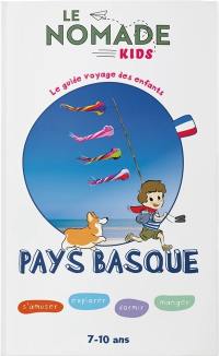 Pays basque : s'amuser, explorer, dormir, manger : 7-10 ans