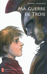 Ma guerre de Troie