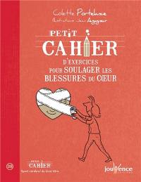 Petit cahier d'exercices pour soulager les blessures du coeur