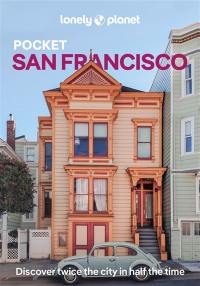 Pocket San Francisco : discover twice the city in half the time