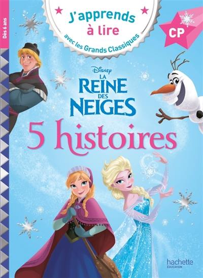 La reine des neiges : 5 histoires CP