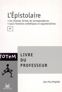 L'épistolaire, 1re : livre du professeur