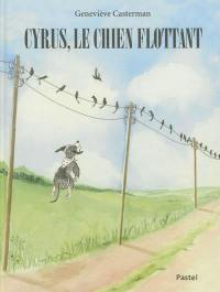 Cyrus, le chien flottant Cyrus, le chien flottant