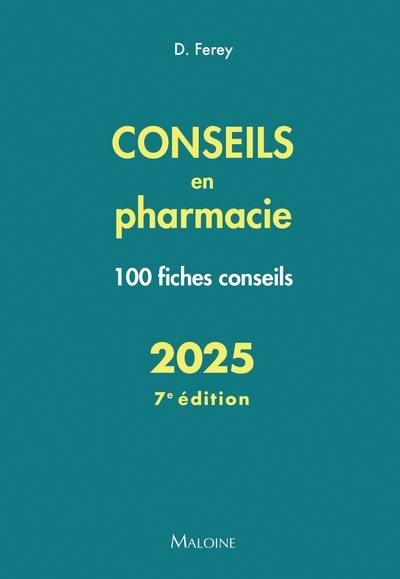 Conseils en pharmacie 2025 : 100 fiches conseils
