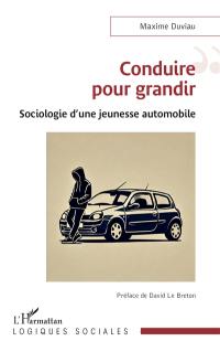 Conduire pour grandir : sociologie d'une jeunesse automobile