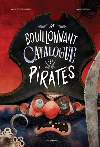 Le bouillonnant catalogue des pirates Le bouillonnant catalogue des pirates