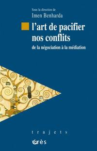 L'art de pacifier nos conflits : de la négociation à la médiation