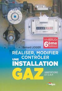 Réaliser, modifier, contrôler une installation gaz (habitations et ERP) : le Berlio