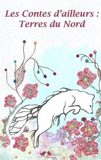 Les contes d'ailleurs : terres du Nord
