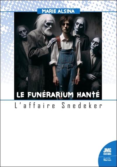 Les dossiers Warren. Le funérarium hanté : l'affaire Snedeker Les dossiers Warren. Le funérarium hanté : l'affaire Snedeker