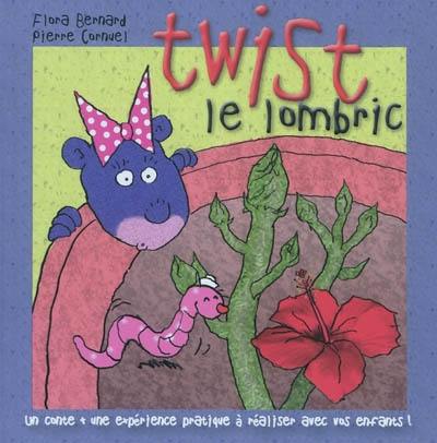 Twist, le lombric : maman, on va sauver la planète ! Twist, le lombric : maman, on va sauver la planète !