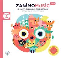 Zanimomusic babies : 12 comptines bilingues et sensorielles. Zanimomusic babies : 12 bilingual songs with fingerplays Zanimomusic babies : 12 comptines bilingues et sensorielles. Zanimomusic babies : 12 bilingual songs with fingerplays
