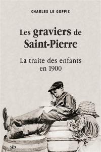 Les graviers de Saint-Pierre : la traite des enfants en 1900