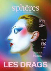 Sphères : petites communautés, grandes histoires, n° 17. Les drags