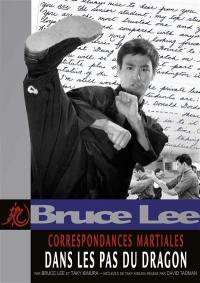 Correspondances martiales. Vol. 2. Dans les pas du dragon